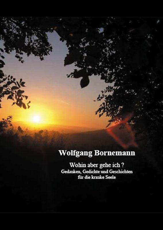 Wohin aber gehe ich?