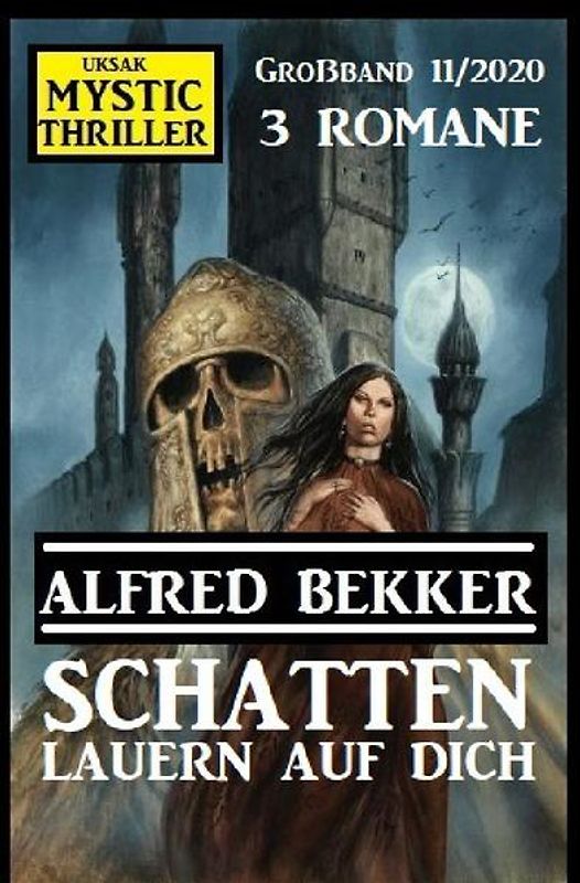 Schatten lauern auf dich: Mystic Thriller Großband 11/2020