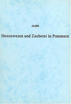 Hexenwesen und Zauberei in Pommern