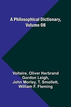 A Philosophical Dictionary, Volume 08