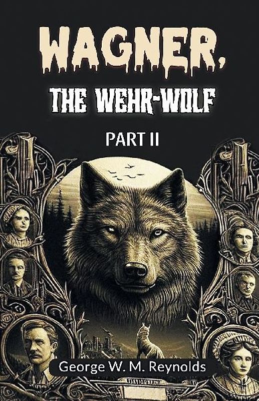 Wagner, the Wehr-Wolf PART II