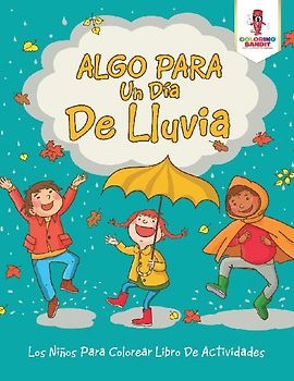 Algo Para Un Día De Lluvia