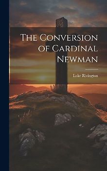 The Conversion of Cardinal Newman