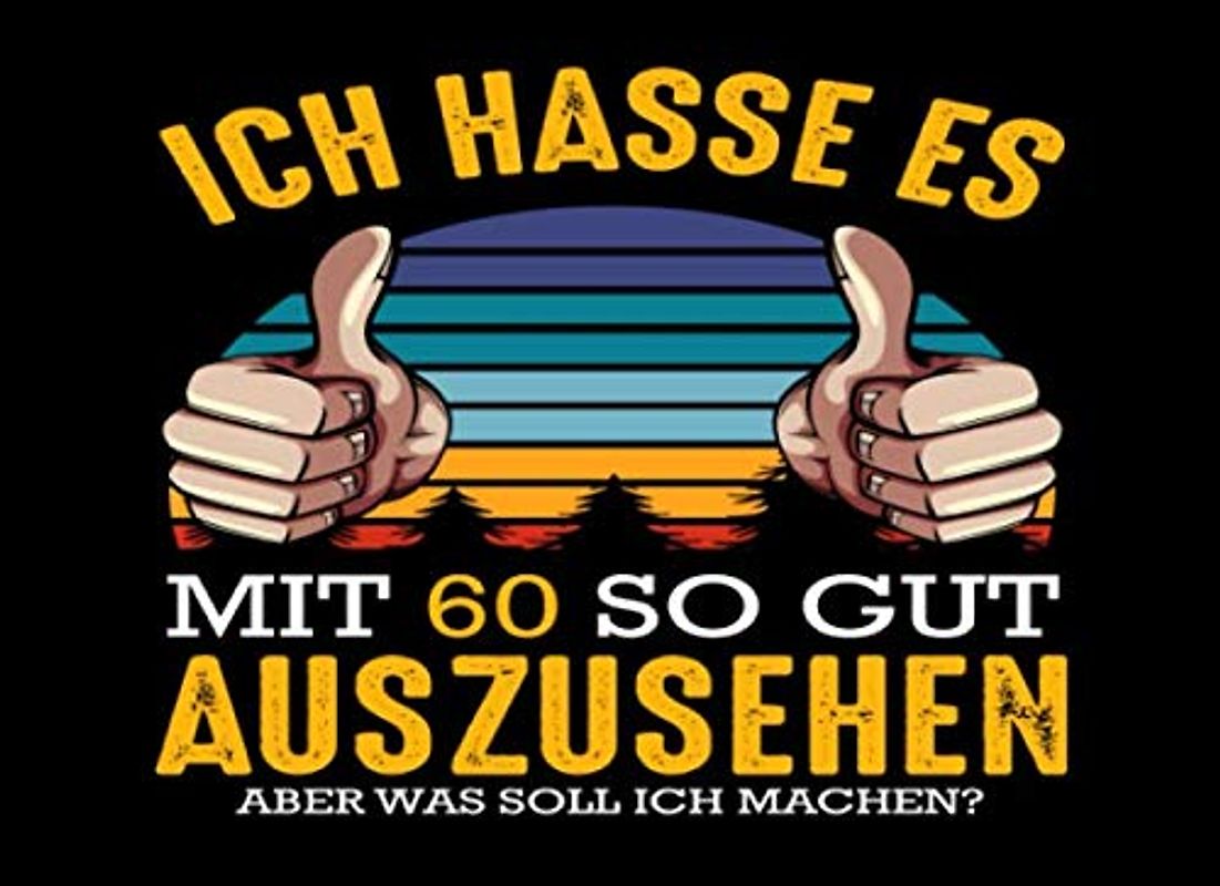 Ich Hasse Es Mit 60 So Gut Auszusehen: A4+ Softcover Gästebuch 100 beschreibbare Seiten|20,96 x 15,24 cm (8,25x6 Zoll)