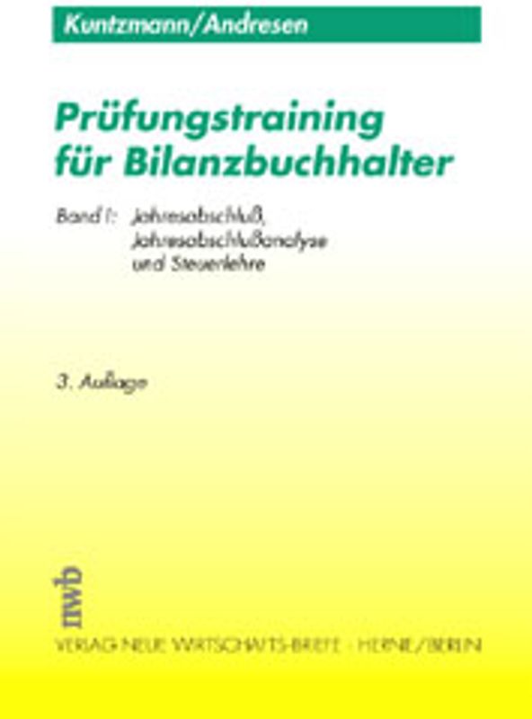 Prüfungstraining für Bilanzbuchhalter. Jahresabschluss, Jahresabschlussanalyse und Steuerlehre
