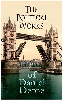 The Political Works of Daniel Defoe