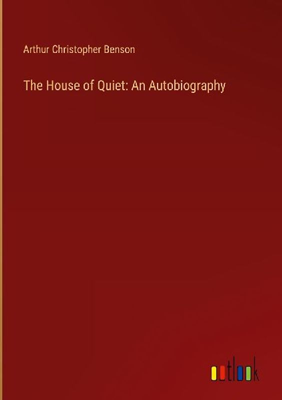 The House of Quiet: An Autobiography