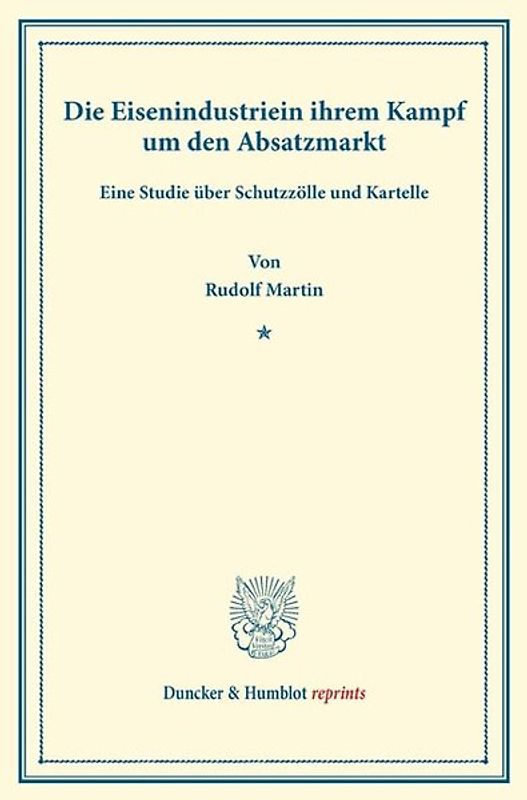 Die Eisenindustrie in ihrem Kampf um den Absatzmarkt.
