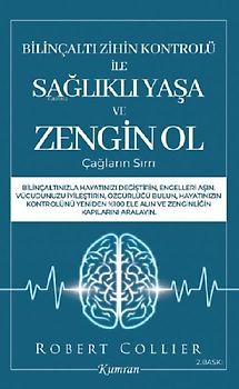 Bilincalti Zihin Kontrolü Ile Saglikli Yasa ve Zengin Ol Caglarin Sirri