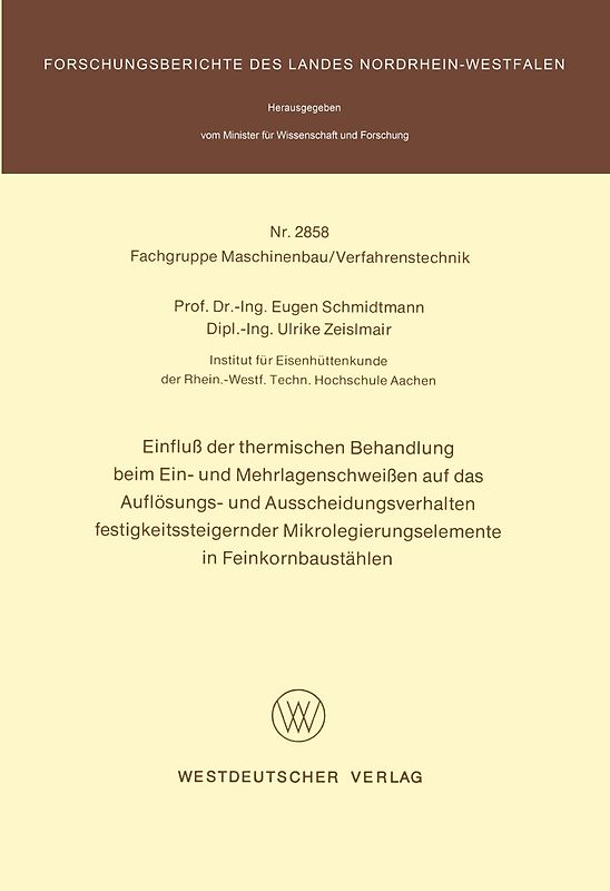 Einfluß der thermischen Behandlung beim Ein- und Mehrlagenschweißen auf das Auflösungs- und Ausscheidungsverhalten festigkeitssteigernder Mikrolegierungselemente in Feinkornbaustählen