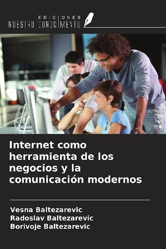 Internet como herramienta de los negocios y la comunicación modernos