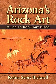 Arizona's Rock Art: Guide to Rock Art Sites