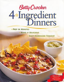 Betty Crocker: 4-Ingredient Dinners - Prep in Minutes, Make It Delicious, Easy Homemade Tonight [Hardcover]