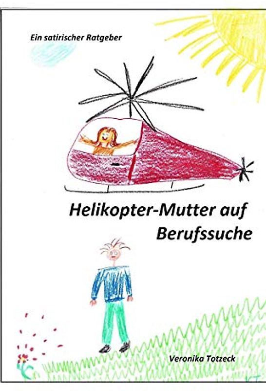 Helikopter-Mutter auf Berufssuche: Ein satirischer Ratgeber
