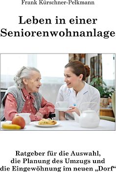 Leben in einer Seniorenwohnanlage