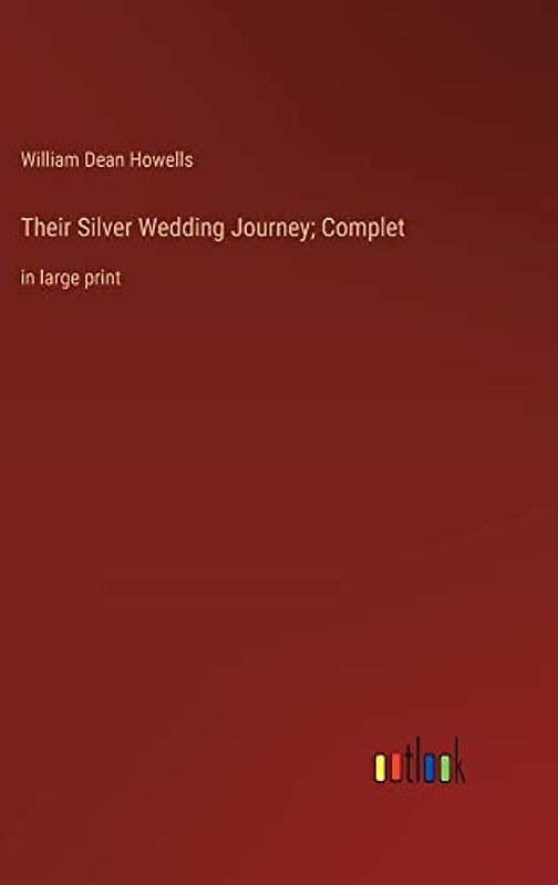 Their Silver Wedding Journey; Complet: in large print