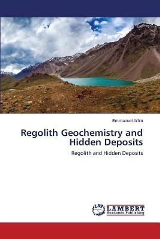 Regolith Geochemistry and Hidden Deposits