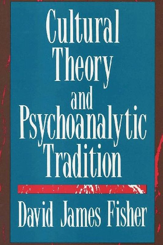 Cultural Theory and Psychoanalytic Tradition