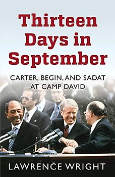 Thirteen Days in September: The Dramatic Story of the Struggle for Peace in the Middle East