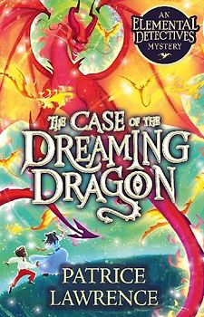 The Case of the Dreaming Dragon: an Elemental Detectives Mystery