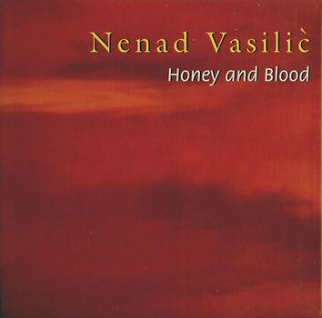 Nenad Vasilic - Honey and Blood