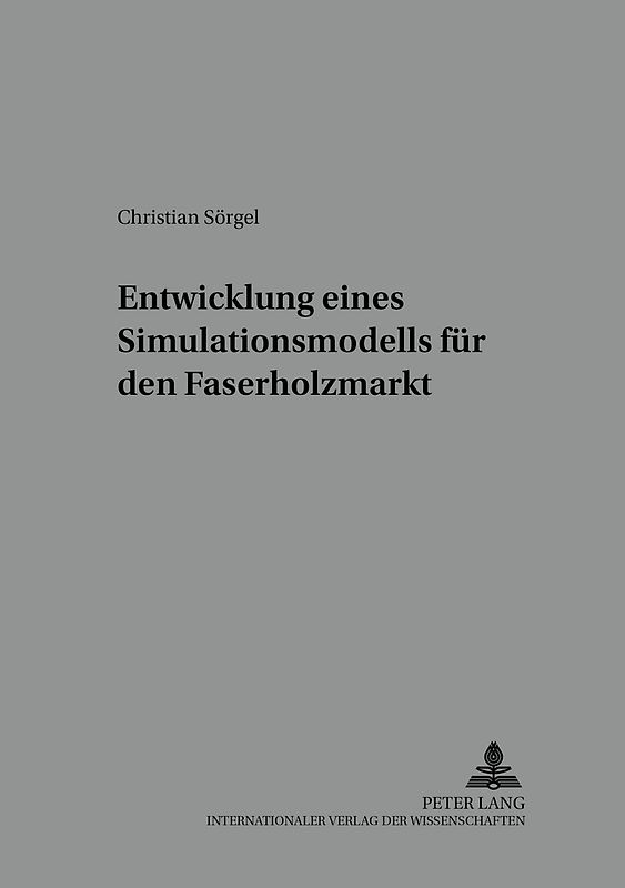 Entwicklung eines Simulationsmodells für den Faserholzmarkt
