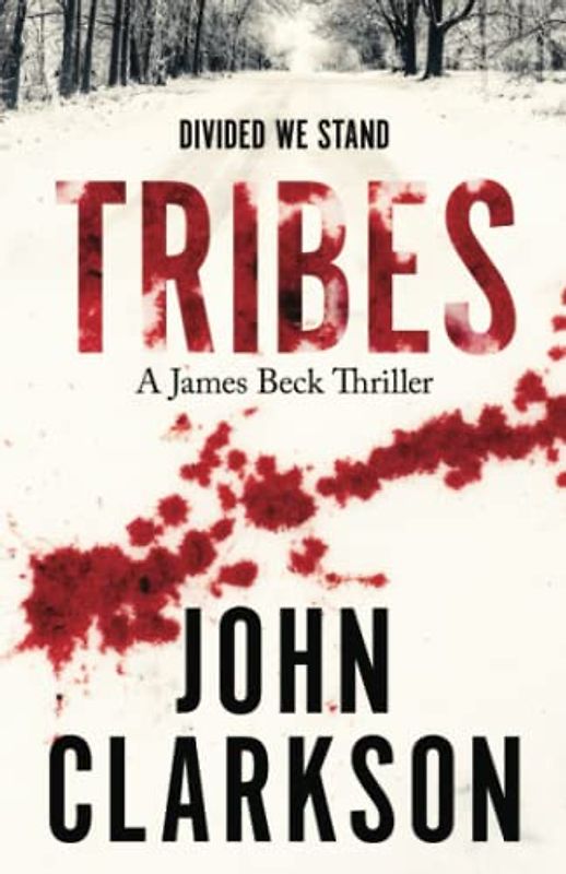 Tribes: A battle against hate and white supremacy in rural America. James Beck Crime Thriller Series, Book 4.