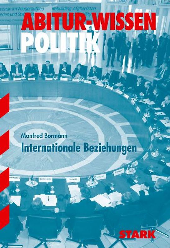 STARK Abitur-Wissen - Politik Internationale Beziehungen