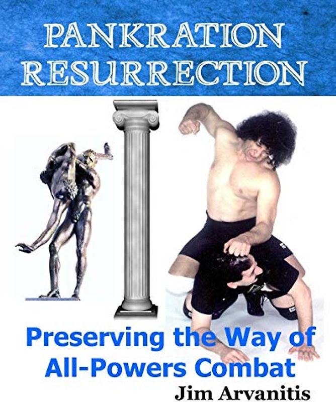 Pankration Resurrection: Preserving the Way of All-Powers Combat