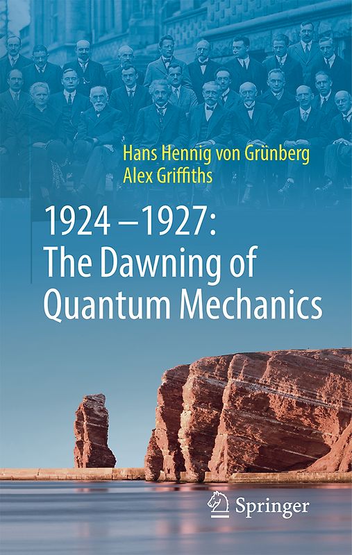 1924–1927: The Dawning of Quantum Mechanics