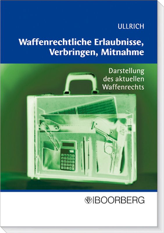 Waffenrechtliche Erlaubnisse, Verbringen und Mitnahme