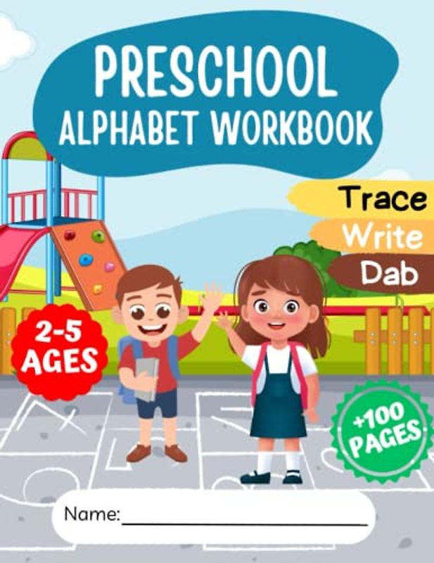 PRESCHOOL ALPHABET WORKBOOK (white and black interior): FOR KIDS AGES 2-5 (BOYS AND GIRLS)