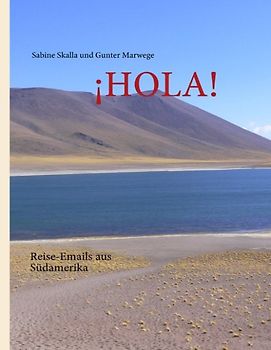 ¡HOLA!. Reise-Emails aus Südamerika