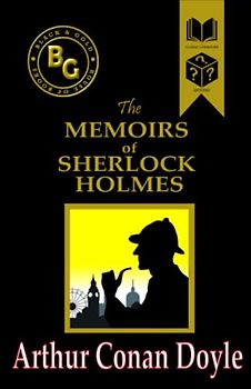 The Memoirs of Sherlock Holmes (Black & Gold Classics)