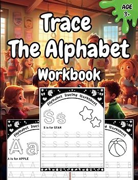 Trace The Alphabet: Tracing for Preschoolers and Toddlers ages 2-5: Homeschool Preschool Learning Activities kids