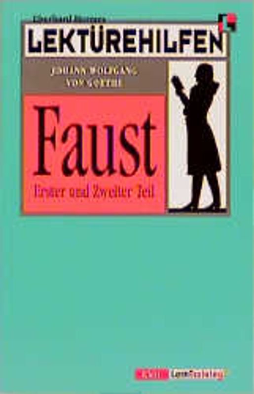 Lektürehilfen Johann Wolfgang von Goethe "Faust". Erster und zweiter Teil