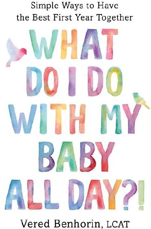 What Do I Do with My Baby All Day?!