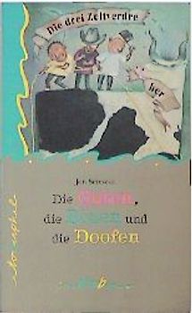 Die drei Zeitverdreher: Die Guten, die Bösen und die Doofen
