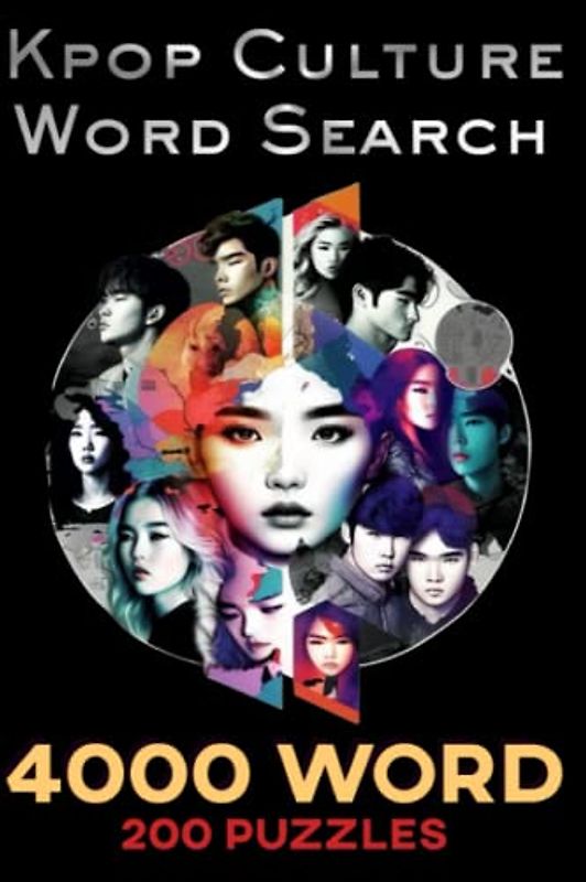 Kpop Culture Word Search. The big book.: Kpop Culture Word Search: 4000 Single-Word Searches and 200 Puzzles - Exercise Your Mind with Fandom Terms, ... Jargon, and Popular Songs and Albums.