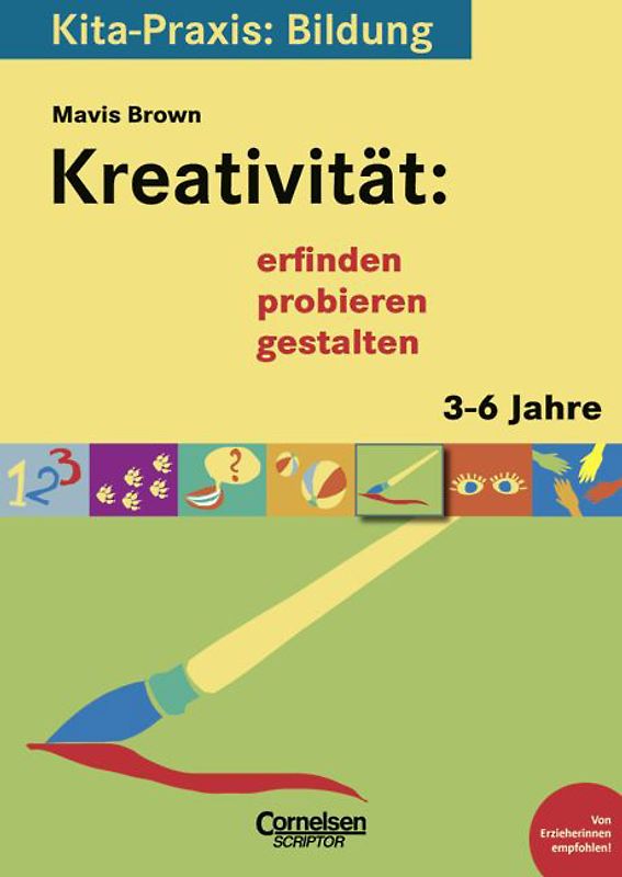 Kita-Praxis: Bildung / Kreativität: erfinden, probieren, gestalten