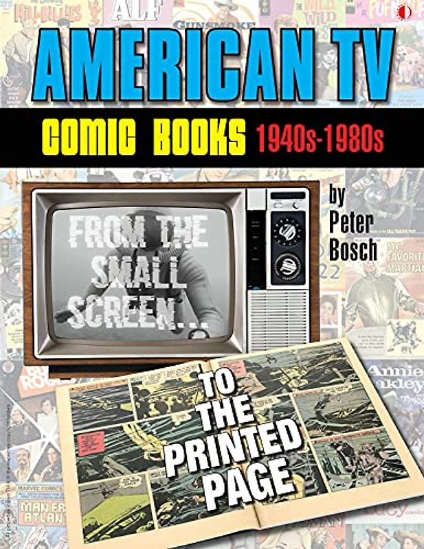American TV Comic Books (1940s-1980s): From The Small Screen To The Printed Page