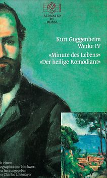 Kurt Guggenheim, Werke IV: Minute des Lebens / Der heilige Komödiant