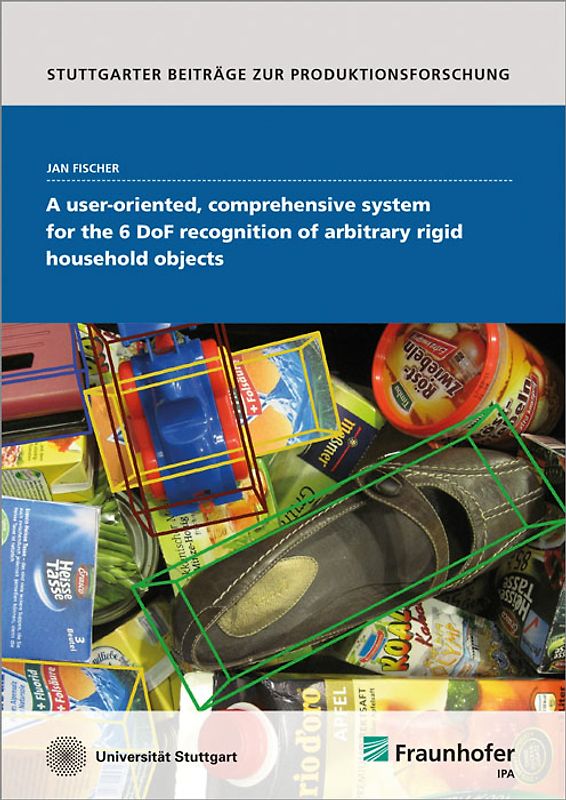 A user-oriented, comprehensive system for the 6 DoF recognition of arbitrary rigid household objects