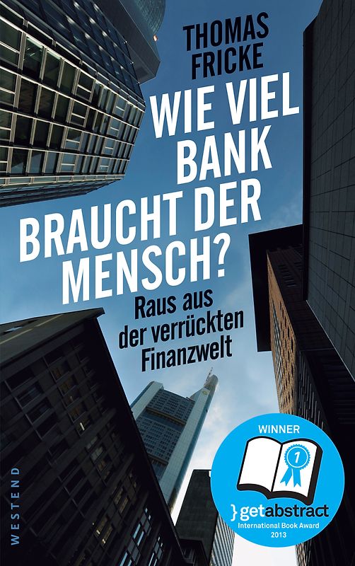 Wie viel Bank braucht der Mensch?. Raus aus der verrückten Finanzwelt