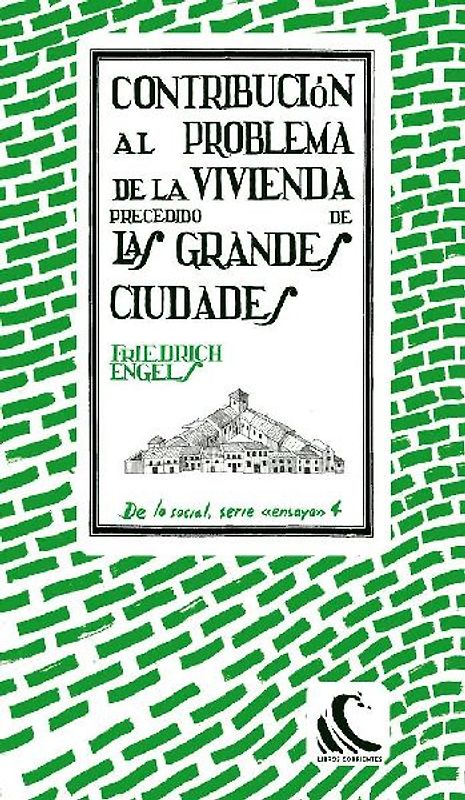 Contribución al problema de la vivienda : precedido de las grandes ciudades