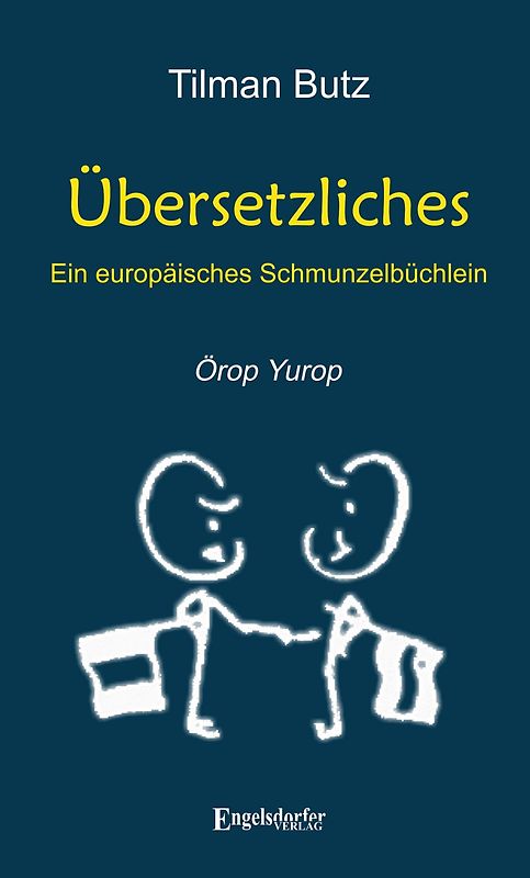Übersetzliches - Ein europäisches Schmunzelbüchlein