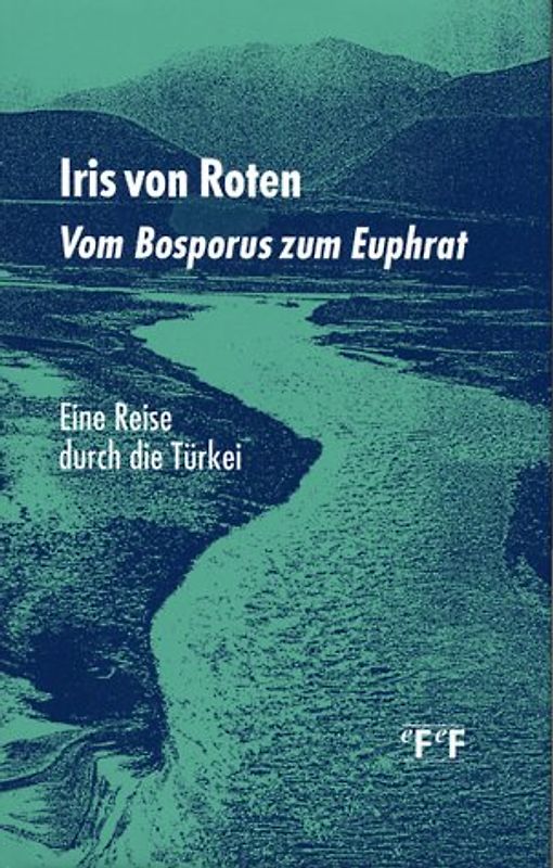 Vom Bosporus zum Euphrat. Eine Reise durch die Türkei