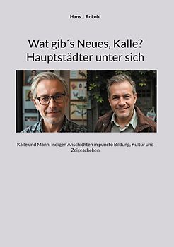 Wat gib´s Neues, Kalle? Hauptstädter unter sich