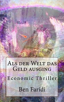 Als der Welt das Geld ausging - Faridi, Ben