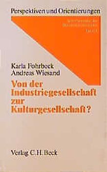 Von der Industriegesellschaft zur Kulturgesellschaft?